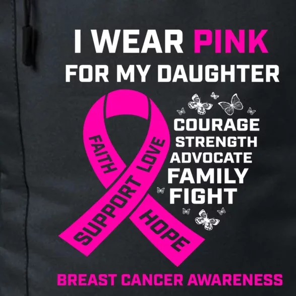 Gifts I Wear Pink For My Daughter Breast Cancer Awareness Gift Daily Commute Backpack