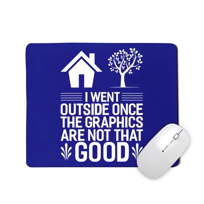 Gamer I Went Outside Once Video Gamer Great Gift Mousepad