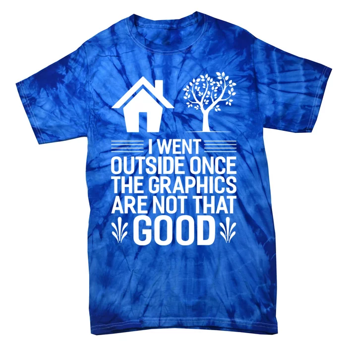 Gamer I Went Outside Once Video Gamer Great Gift Tie-Dye T-Shirt