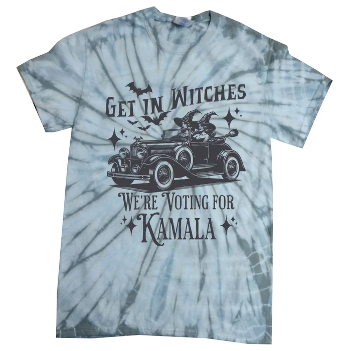 Get In Witches WeRe Voting For Kamala Tie-Dye T-Shirt