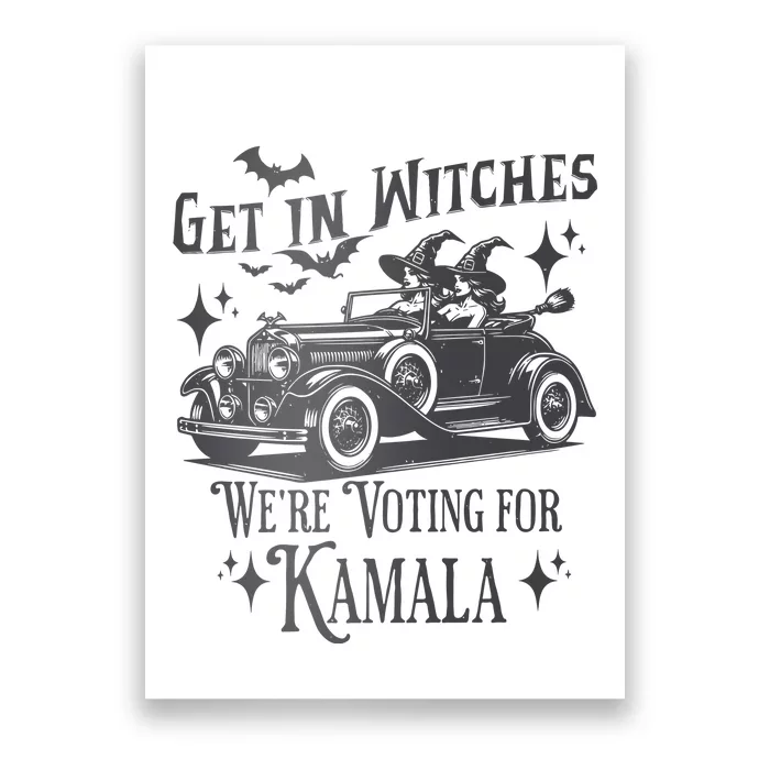 Get In Witches WeRe Voting For Kamala Poster