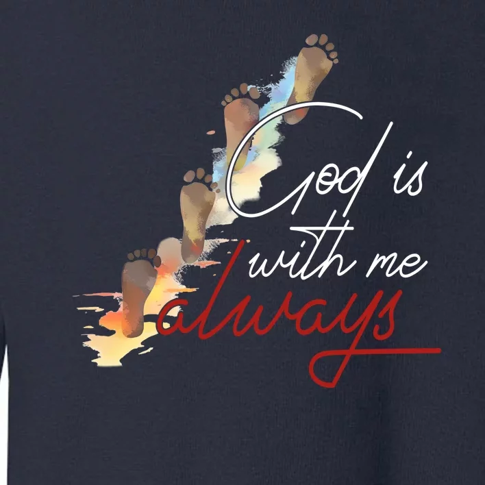 God Is With Me Always Footsteps Toddler Sweatshirt