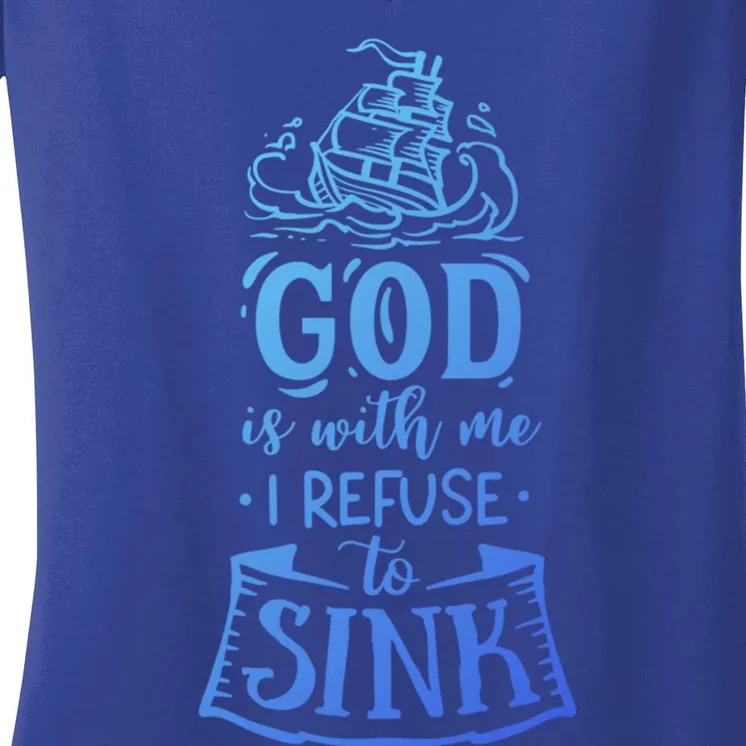 God Is With Me I Refuse To Sink Gift Women's V-Neck T-Shirt