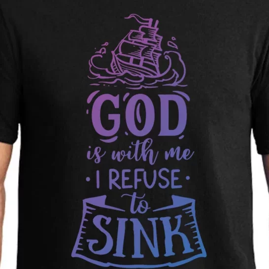 God Is With Me I Refuse To Sink Gift Pajama Set