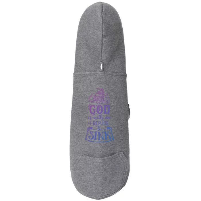 God Is With Me I Refuse To Sink Gift Doggie 3-End Fleece Hoodie