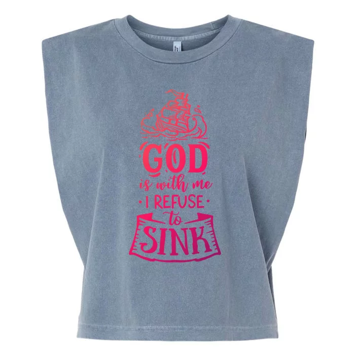 God Is With Me I Refuse To Sink Gift Garment-Dyed Women's Muscle Tee