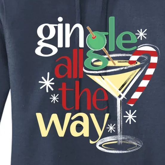 Gingle Jingle All The Way Gin Christmas Martini Gift Women's Pullover Hoodie