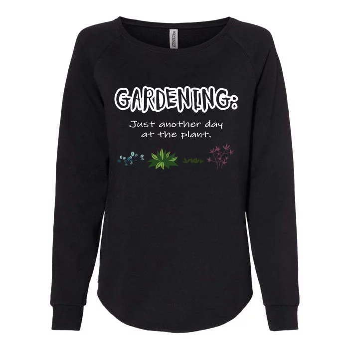 Gardening Just Another Day At The Plant Funny Gardener Womens California Wash Sweatshirt