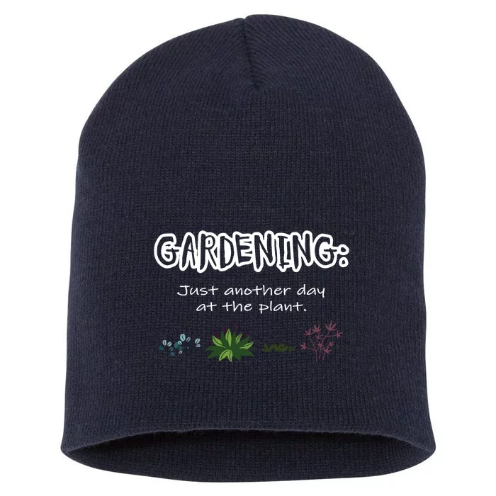 Gardening Just Another Day At The Plant Funny Gardener Short Acrylic Beanie