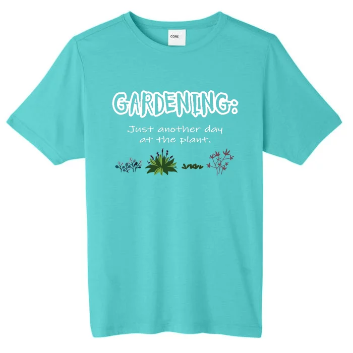 Gardening Just Another Day At The Plant Funny Gardener ChromaSoft Performance T-Shirt