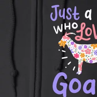 Goat Just A Girl Who Loves Goats Gift For Goat Lovers Full Zip Hoodie