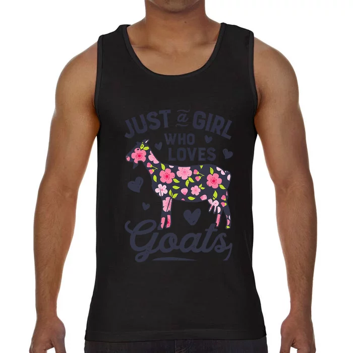 Goat Just A Girl Who Loves Goats Flowers Farm Wo Farmers Comfort Colors® Tank Top