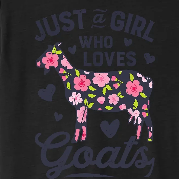 Goat Just A Girl Who Loves Goats Flowers Farm Wo Farmers ChromaSoft Performance T-Shirt