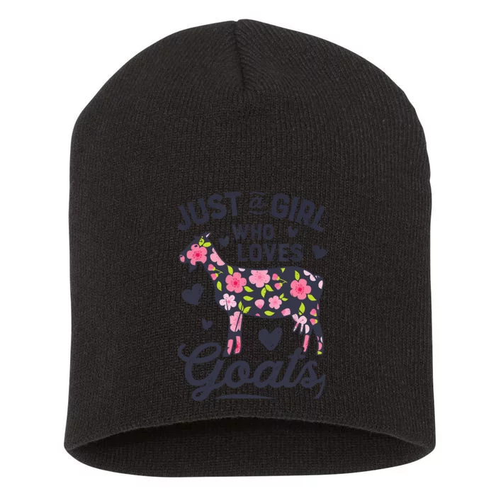 Goat Just A Girl Who Loves Goats Flowers Farm Wo Farmers Short Acrylic Beanie