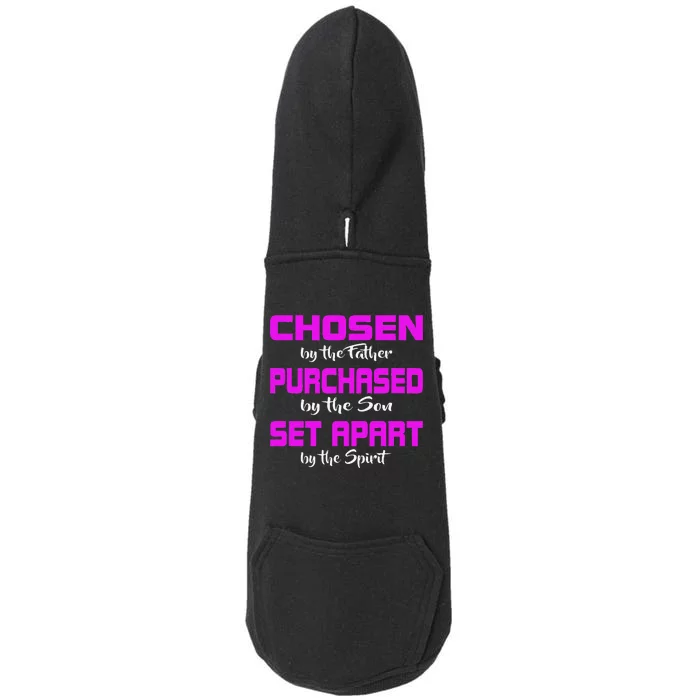 God Jesus And Holy Spirit Chosen Purchased And Set Apart Doggie 3-End Fleece Hoodie