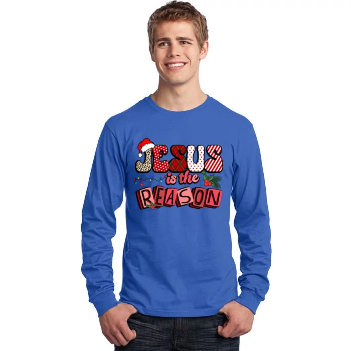 God Jesus Christ Is Reason For The Christmas Season Funny Gift Funny Gift Tall Long Sleeve T-Shirt