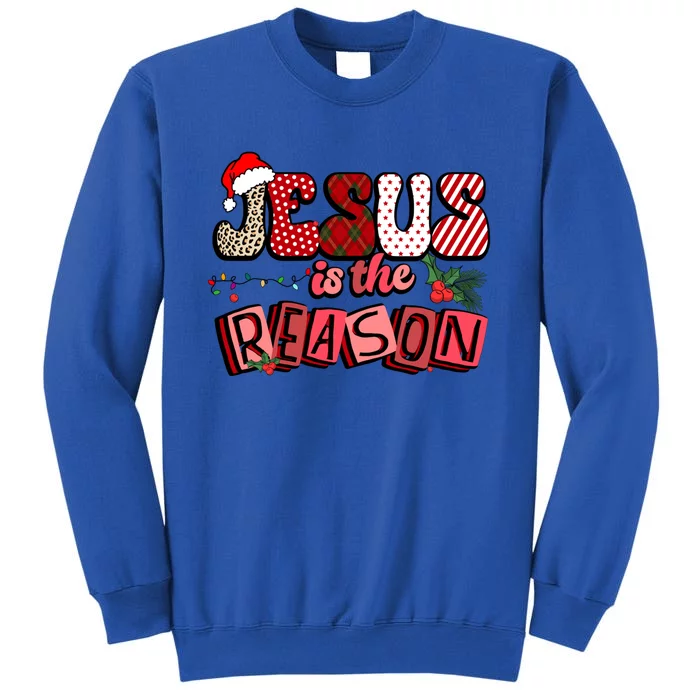 God Jesus Christ Is Reason For The Christmas Season Funny Gift Funny Gift Tall Sweatshirt