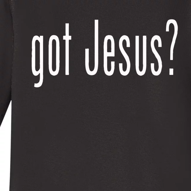 Got Jesus Christian Religion God Baby Long Sleeve Bodysuit