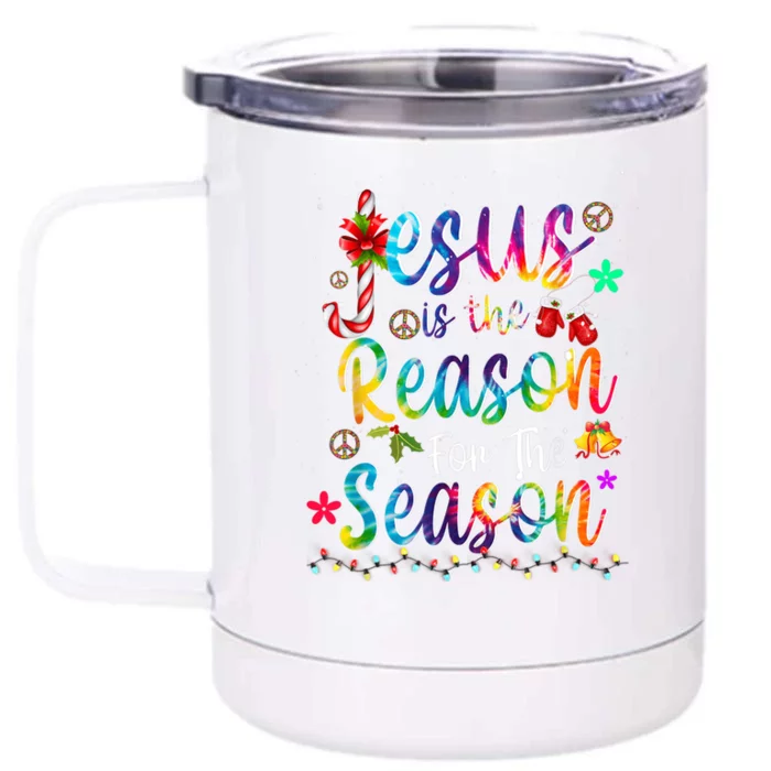 God Jesus Christ Is Reason For The Christmas Season Tie Dye Meaningful Gift Front & Back 12oz Stainless Steel Tumbler Cup