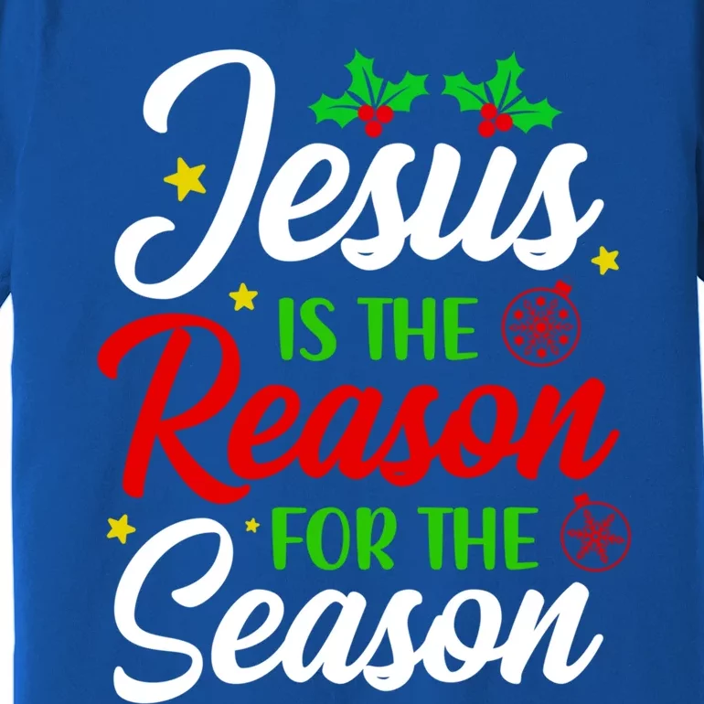 God Jesus Christ Is Reason For The Christmas Season Xmas Gift Premium T-Shirt