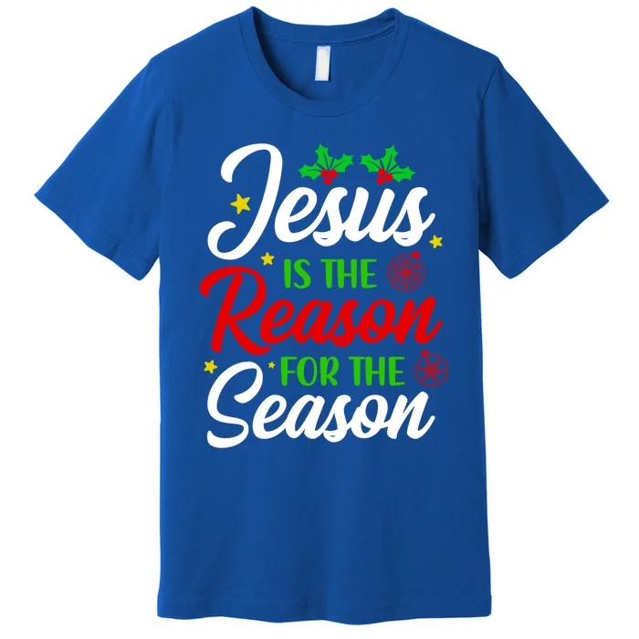 God Jesus Christ Is Reason For The Christmas Season Xmas Gift Premium T-Shirt