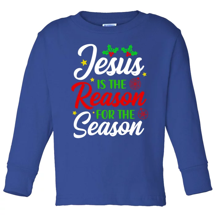 God Jesus Christ Is Reason For The Christmas Season Xmas Gift Toddler Long Sleeve Shirt