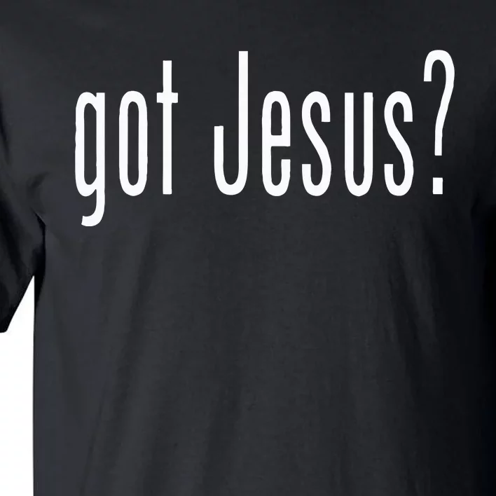 Got Jesus Christian Religion God Tall T-Shirt