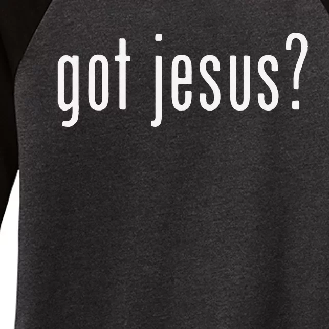 Got Jesus Christian Evangelism Gift Women's Tri-Blend 3/4-Sleeve Raglan Shirt