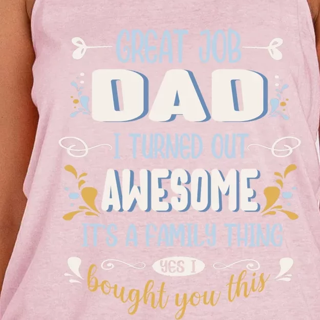 Great Job Dad I Turned Out Awesome Daughter And Son Funny Gift Women's Knotted Racerback Tank