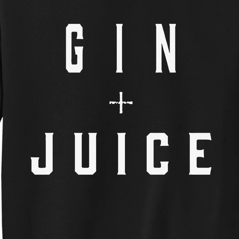 Gin + Juice Tall Sweatshirt