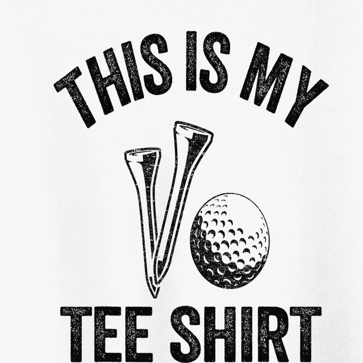 Golfing Jokes Golf Players Golfers Humor This Is My Toddler T-Shirt