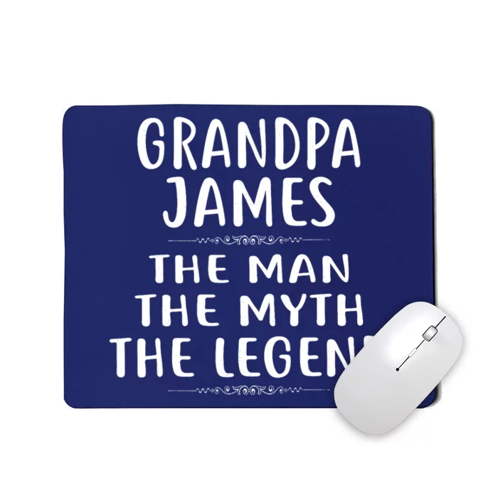 Grandpa JAMES He Man He Myth He Legend Mousepad