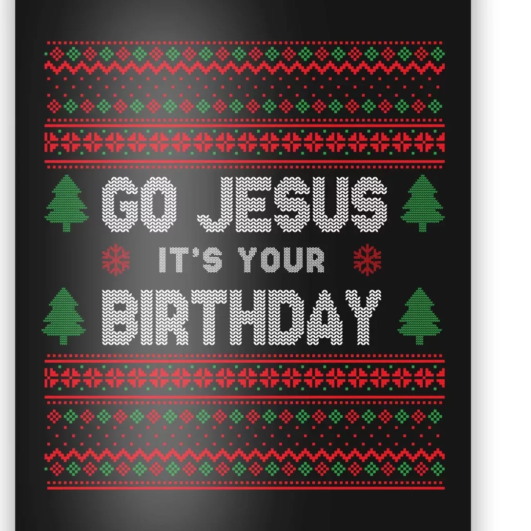 Go Jesus It's Your Birthday Ugly Christmas Poster