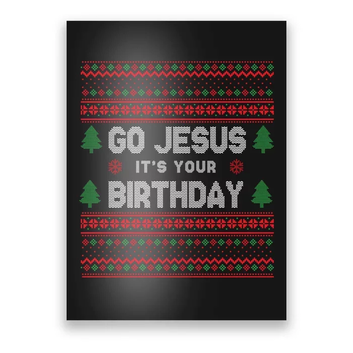 Go Jesus It's Your Birthday Ugly Christmas Poster