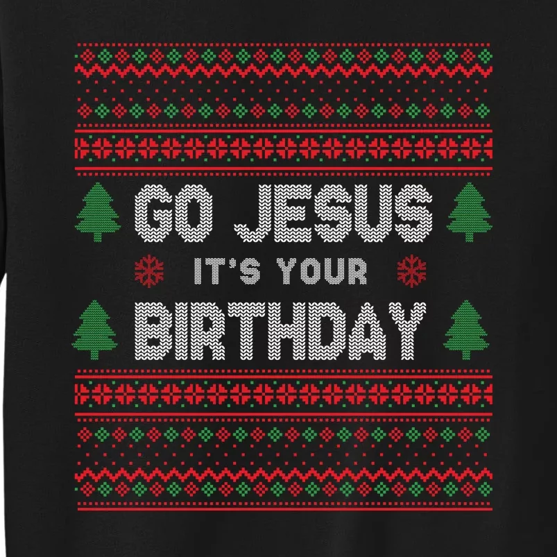 Go Jesus It's Your Birthday Ugly Christmas Tall Sweatshirt