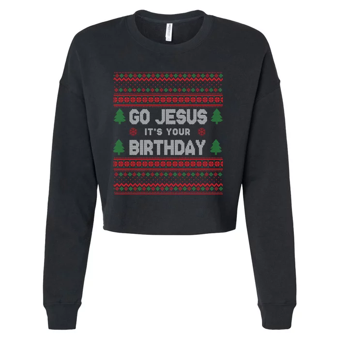 Go Jesus It's Your Birthday Ugly Christmas Cropped Pullover Crew