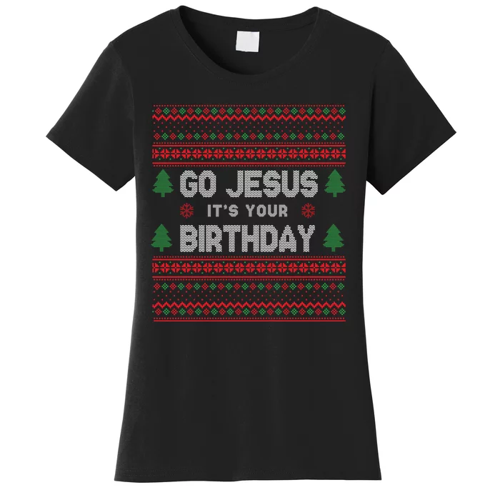 Go Jesus It's Your Birthday Ugly Christmas Women's T-Shirt