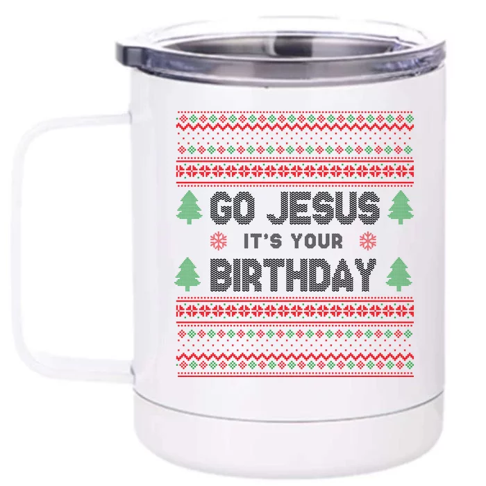 Go Jesus It's Your Birthday Ugly Christmas Front & Back 12oz Stainless Steel Tumbler Cup