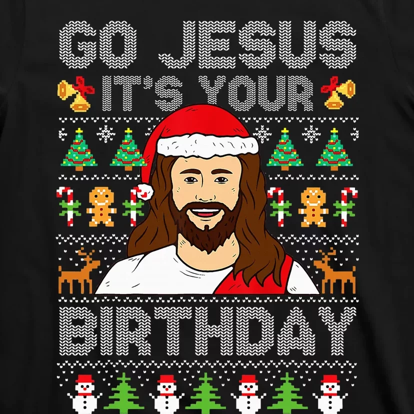 Go Jesus ItS Your Birthday Ugly Christmas Sweater Funny T-Shirt