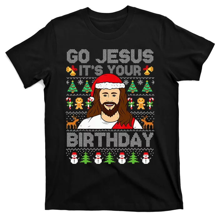 Go Jesus ItS Your Birthday Ugly Christmas Sweater Funny T-Shirt