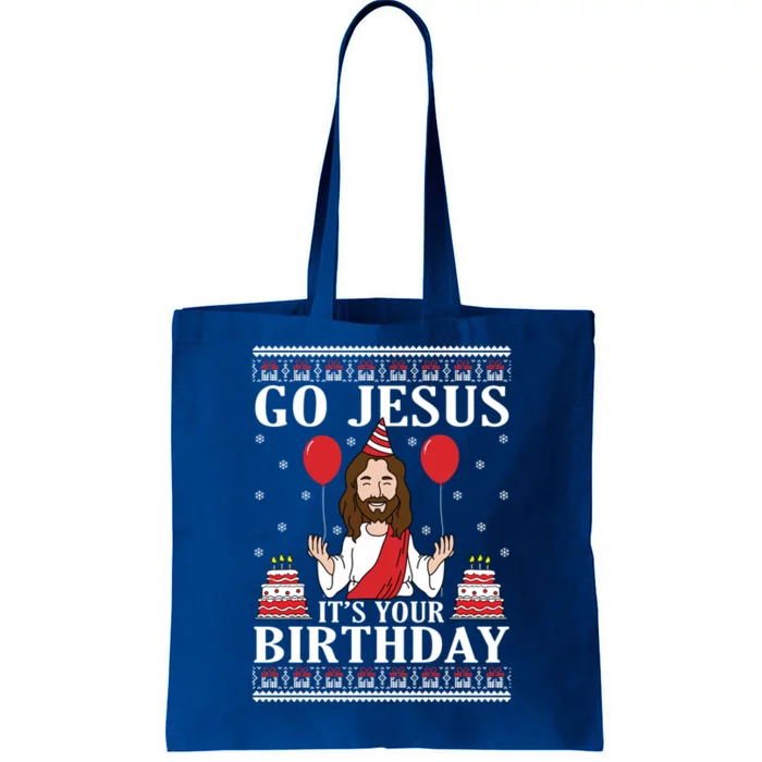 Go Jesus Its Your Birthday Ugly Xmas Sweater Meaningful Gift Meaningful Gift Tote Bag