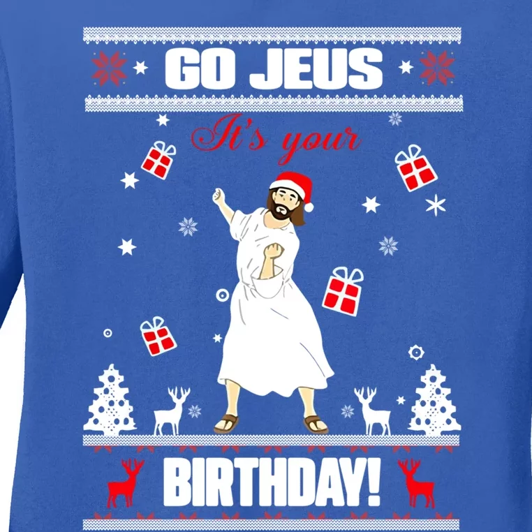 Go Jesus ItS Your Birthday Funny Christian Ugly Christmas Gift Ladies Long Sleeve Shirt