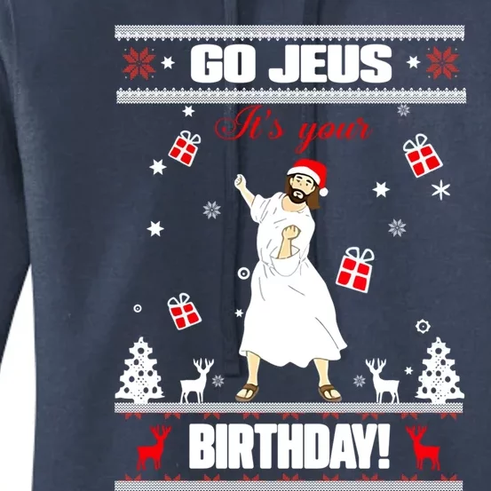 Go Jesus ItS Your Birthday Funny Christian Ugly Christmas Gift Women's Pullover Hoodie