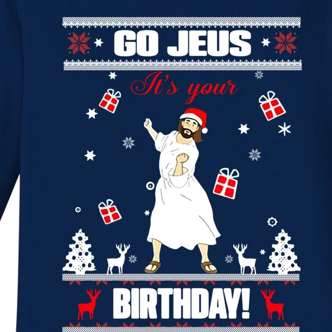 Go Jesus ItS Your Birthday Funny Christian Ugly Christmas Gift Baby Long Sleeve Bodysuit