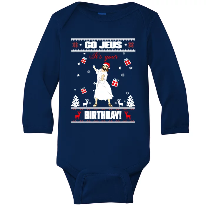 Go Jesus ItS Your Birthday Funny Christian Ugly Christmas Gift Baby Long Sleeve Bodysuit