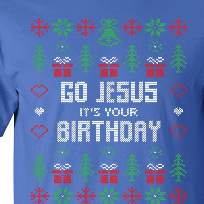 Go Jesus It´S Your Birthday Funny Ugly Christmas Matching Cute Gift Tall T-Shirt