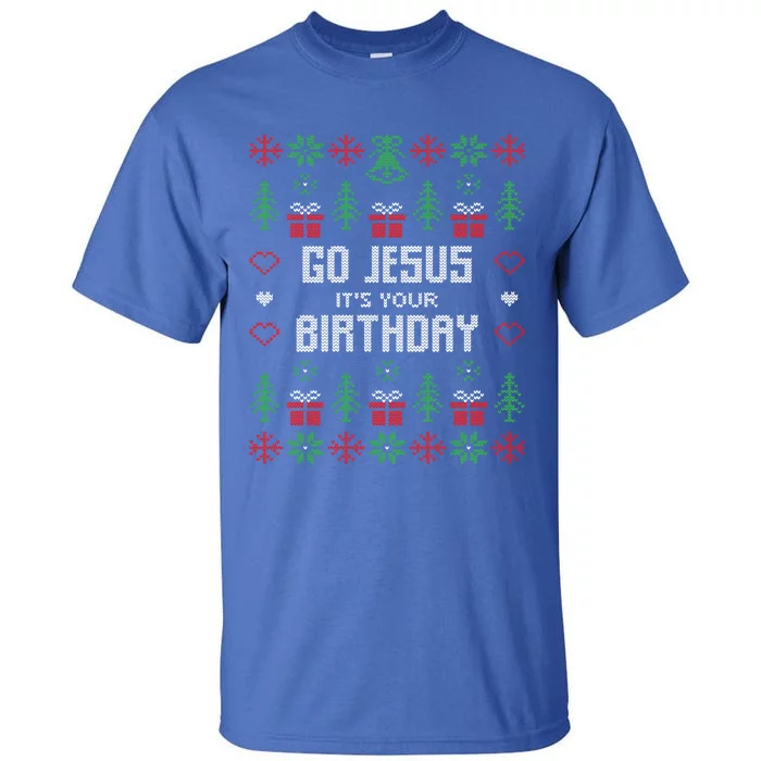 Go Jesus It´S Your Birthday Funny Ugly Christmas Matching Cute Gift Tall T-Shirt