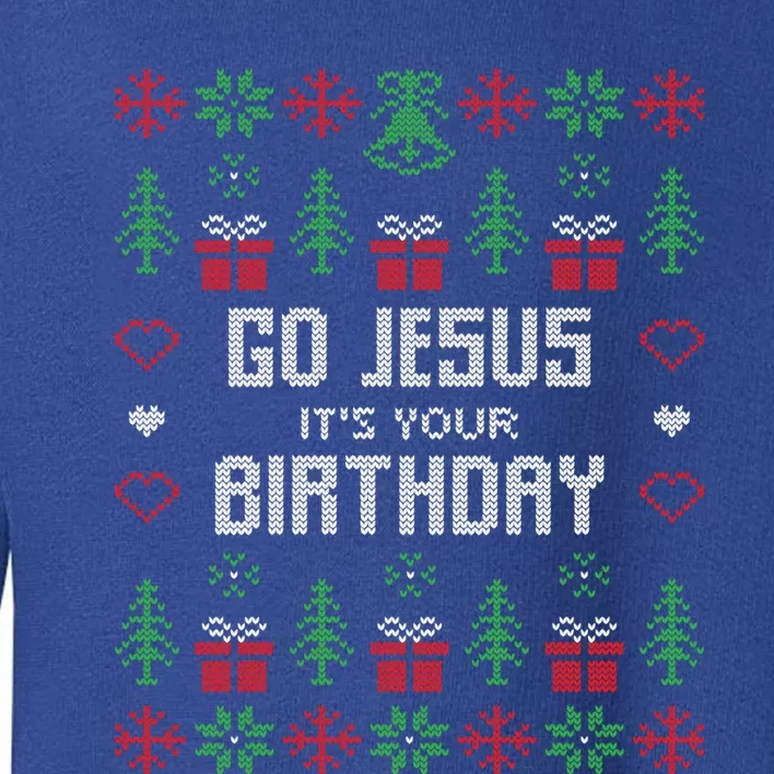 Go Jesus It´S Your Birthday Funny Ugly Christmas Matching Cute Gift Toddler Sweatshirt