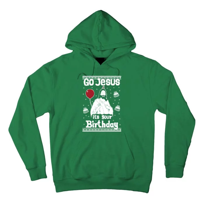 Go Jesus Its Your Birthday Ugly Christmas Tall Hoodie