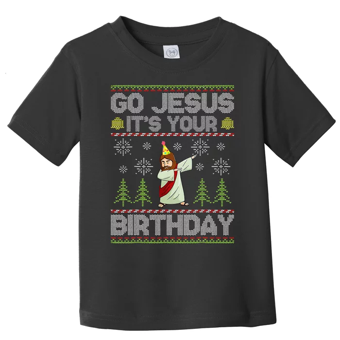 Go Jesus ItS Your Birthday Ugly Christmas Sweater Funny Toddler T-Shirt